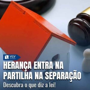 Herança entra na partilha de bens.