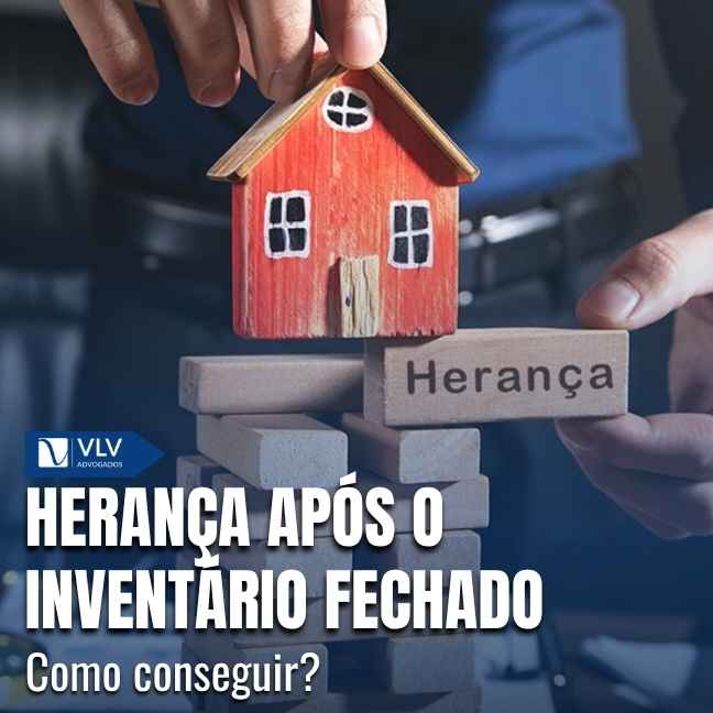 Herança após o inventário fechado.
