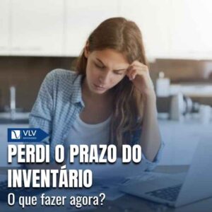 Perdi o prazo do inventário