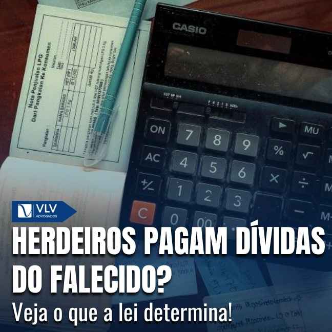 Herdeiros devem pagar dívidas antes da partilha