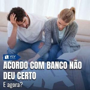 Acordo com banco e não deu certo