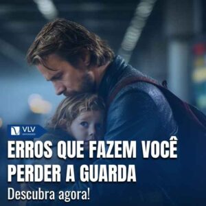 FamÃlia 17 Erros mais comuns na disputa pela guarda