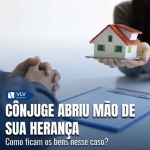 Conjuge abriu mao de sua heranca