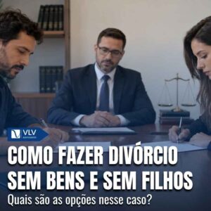 divórcio sem bens e sem filhos