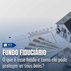 O que é o fundo fiduciário e como ele protege seus bens? 2 fundo fiduciário