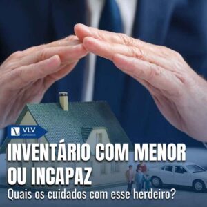 Inventario com herdeiro menor ou incapaz 1