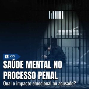 Qual o impacto do processo penal na saude mental