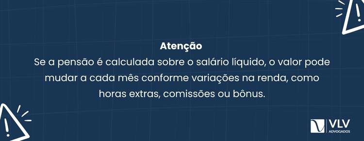 Pensão alimentícia sobre salário líquido: como funciona? 2 A pensão pode variar conforme a renda líquida do alimentante.