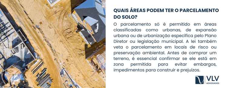 Lei de Parcelamento do Solo: entenda já! 2 imagem explicando as áreas que podem ter o parcelamento do solo