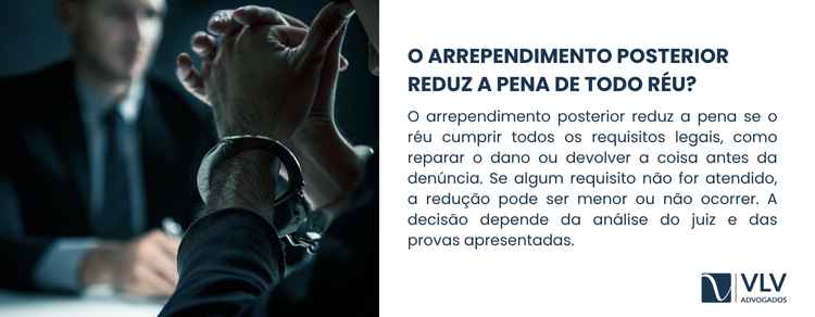 Arrependimento posterior: quando se aplica? 2 imagem explicando que o arrependimento posterior nem sempre reduz pena