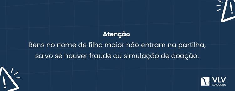 bens no nome do filho maior não entram na partilha