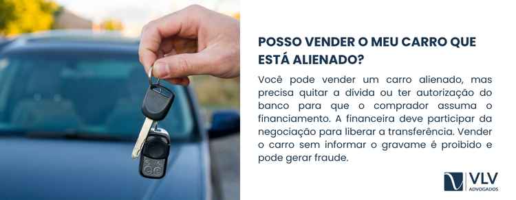 Carro da família alienado: quem é o verdadeiro dono? 2 É possível vender um carro alienado, mas o processo é mais complicado que um carro quitado.