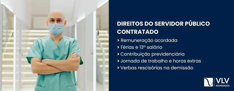 Quais os direitos do servidor público contratado? 2 Estabilidade, aviso prévio nem multa do FGTS.
