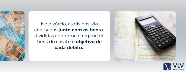 as dívidas no divórcio são analisadas junto com os bens