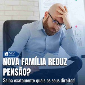 nova familia proporciona reducao da pensao