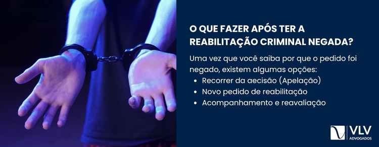 Tive reabilitação criminal negada, o que fazer? 2 imagem explicando o que fazer se tiver reabilitação criminal negada