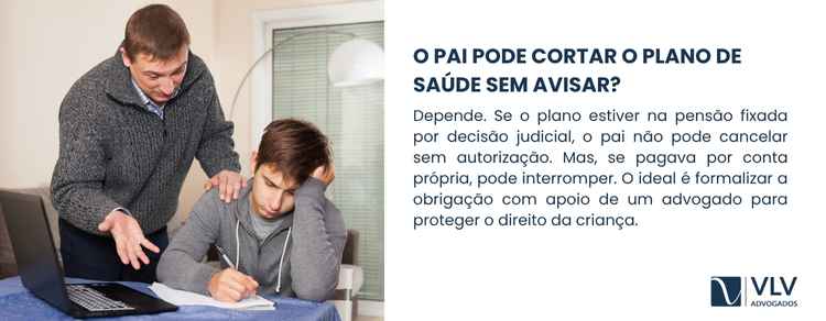O pai tirou o plano de saúde: posso incluir na pensão? 2 pai tirou o plano de saude posso incluir na pensao banner 1