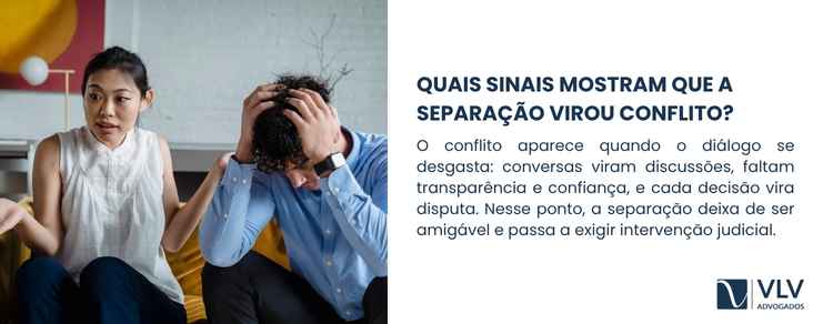 Separação no tribunal: quando o conflito começa? 2 Os primeiros sinais aparecem na comunicação.