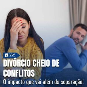 As marcas deixadas por divórcio cheio de conflitos