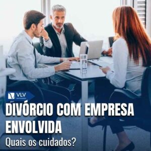 Divórcio com empresa envolvida