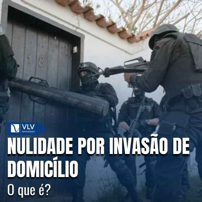 nulidade por invasão de domicílio