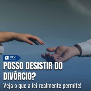 Família 15 Sim, você pode desistir depois de entrar com a ação, mas a regra muda dependendo do andamento do processo.