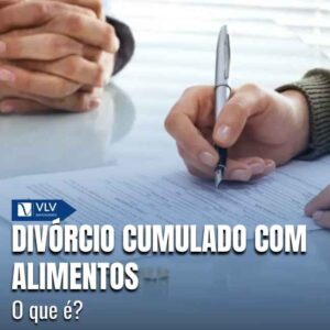 O que é divórcio com pedido de alimentos?