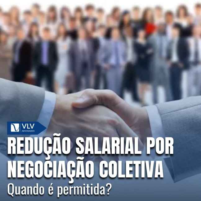 A redução salarial só é válida se respeitar a Constituição e a CLT.