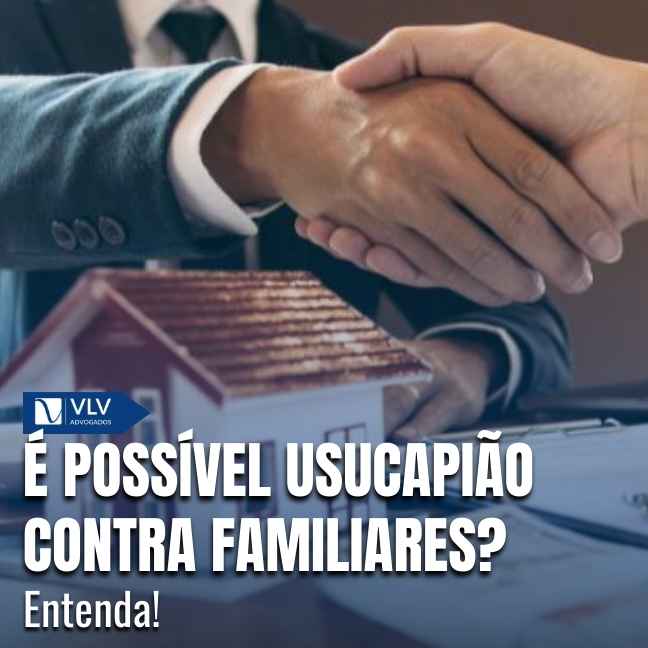 Usucapião contra familiares.