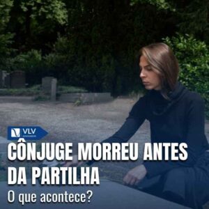 Cível 18 Com a morte, o casamento se encerra. O vínculo acaba, mas os bens não ficam sem destino.