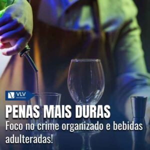 Marco legal contra o crime organizado e penas duras para adulteração de bebidas avançam na Câmara 2 A proposta fecha lacunas da lei e fortalece o combate às organizações criminosas.