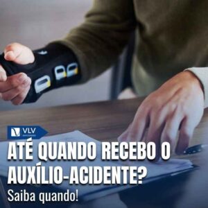 Até quando recebo o auxílio-acidente? 6 Capas Cami 2025 12 30T160641.953