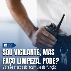 Sou vigilante mas faco tarefa de limpeza