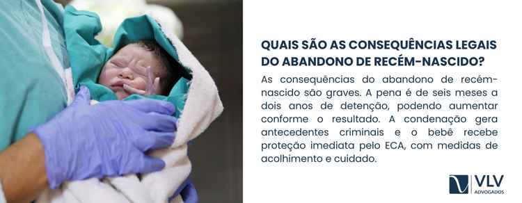 Abandono de recém-nascido é um crime? 2 Abandonar recém-nascido é crime: pena de 6 meses a 2 anos (art. 134 do CP).