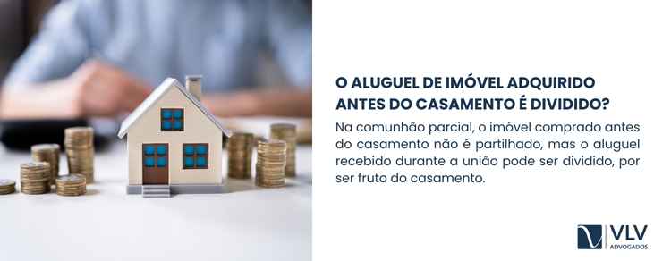 Aluguel entra na partilha de bens do divórcio? 2 Aluguel de imóvel anterior pode ser partilhado.