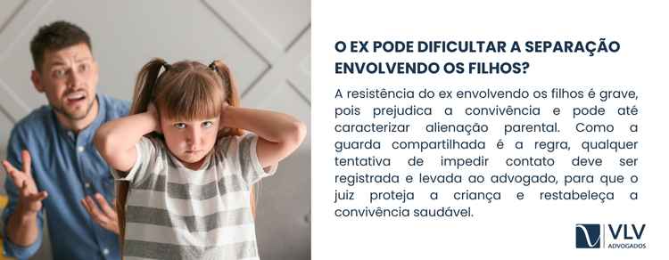 Até onde seu ex pode dificultar a separação? 2 Sim, e esse costuma ser o ponto mais sensível.