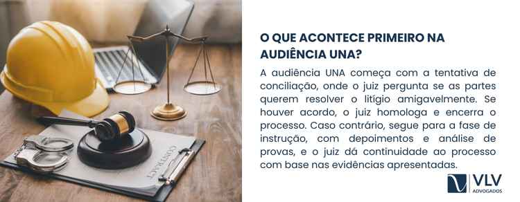 Audiência UNA: tudo que você precisa saber 2 A audiência UNA começa com a tentativa de conciliação.