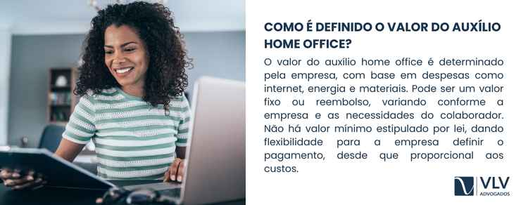 Auxílio home office: saiba o que a lei garante 2 O valor do auxílio home office é definido pela empresa.