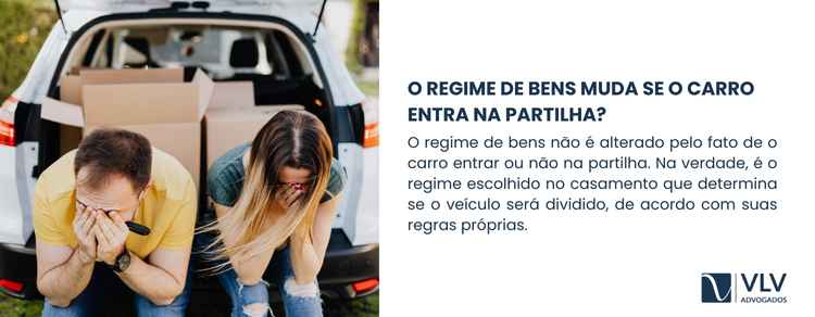 Carro entra na partilha de bens? Atenção! 2 o regime de bens não muda por causa do carro
