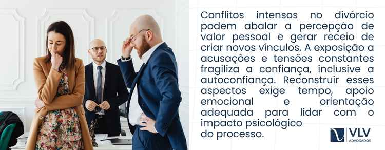 As marcas deixadas por divórcio cheio de conflitos 2 Sim, um divórcio conturbado afeta a autoestima e a confiança.