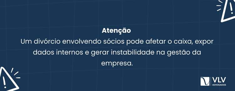 Sim. Se você é sócio, o divórcio pode afetar a empresa e a gestão do negócio.