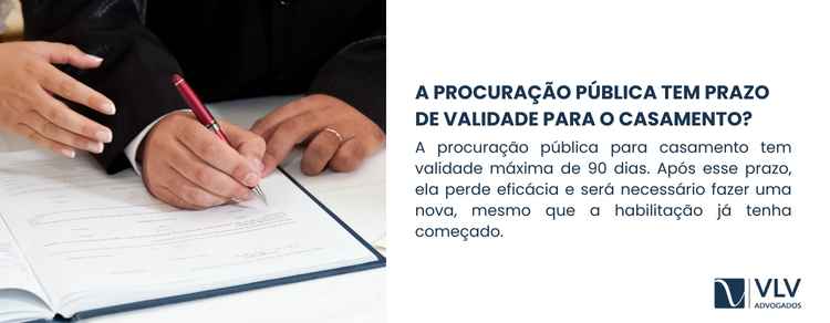 Posso me casar com procuração pública? 2 A procuração pública para casamento tem validade máxima de 90 dias, contados a partir da data em que foi lavrada.