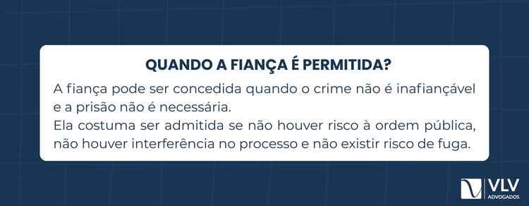 O que é a fiança em um processo criminal? 2 A fiança é permitida se o crime não for inafiançável e não houver prisão preventiva.