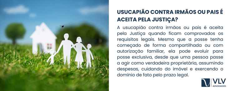 É possível usucapião contra familiares? 2 A usucapião contra irmãos ou pais é aceita pela Justiça quando ficam comprovados os requisitos legais.