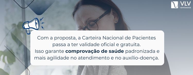Comissão aprova Carteira Nacional para pacientes com doenças crônicas e raras e reforça acesso ao auxílio-doença 2 Sim. Ela padroniza a comprovação de saúde e agiliza o atendimento.