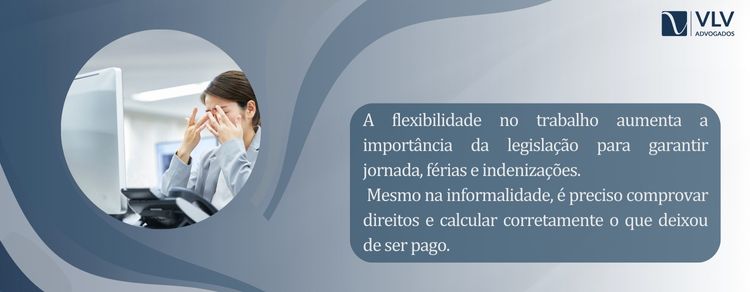 Flexibilidade e informalidade no trabalho impactam os direitos trabalhistas no Brasil 2 Não. Mesmo na informalidade, a lei protege o trabalhador.