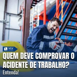 Cível 13 Quem deve comprovar o acidente de trabalho, em regra, é o empregador.
