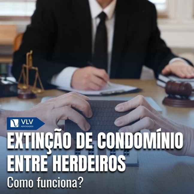Cível 19 A extinção de condomínio é o procedimento que coloca fim à propriedade compartilhada sobre um imóvel herdado.