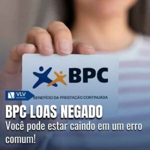 Os pedidos de BPC LOAS são negados, em regra, porque o INSS entende que algum requisito legal não foi comprovado.