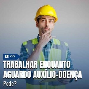 Posso trabalhar enquanto aguardo auxílio-doença? 7 A lei não traz uma proibição expressa que impeça você de trabalhar enquanto o pedido está em análise.